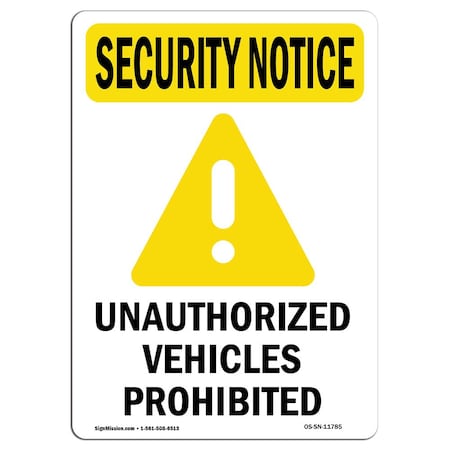 Signmission Safety Sign, OSHA SECURITY NOTICE, 14" Height, Unauthorized Vehicles, Portrait OS-SN-D-1014-V-11785
